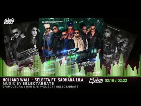 Audio HOLLANDWALI GIRLFRIEND - Selectabeats ft. Sadhana Lila 2FAMOUSCRW