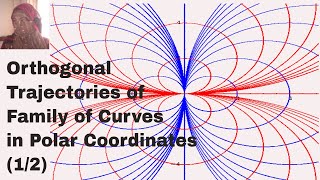 Orthogonal trajectories of family of curves (Polar Coordinates) Explanation. (1/3)