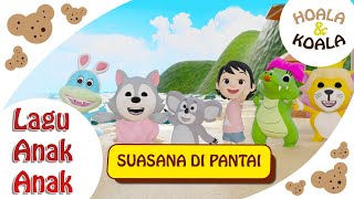 Download lagu Hoala & Koala - Suasana di Pantai 🏖️ | Lagu Anak Ceria Tentang Liburan dan Bermain Pasir mp3