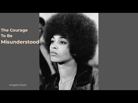 The Courage to Be Misunderstood | Angela Davis | Reflective Video 