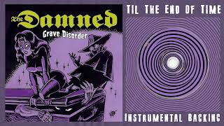 The Damned - Til The End Of Time (Instrumental Backing)