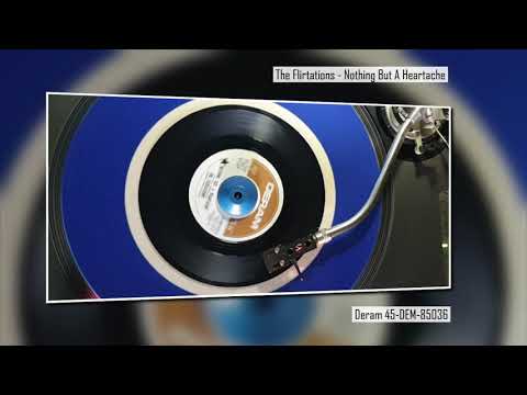 The Flirtations - Nothing But A Heartache - Northern Soul