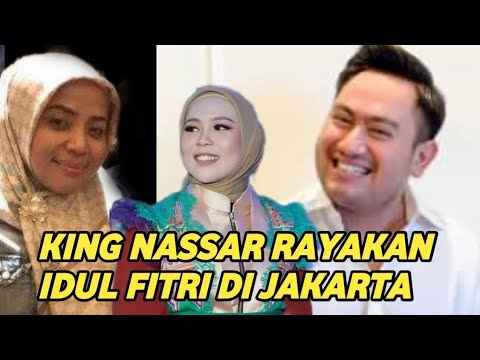 KABARNYA ‼️Nassar Rayakan Lebaran Di Jakarta, apa bareng Selfi atau keluarga Musdalifah??