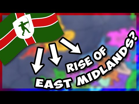 RISE OF THE EAST MIDLANDS? - Every State Indpendent | HOI4 Hearts Of Iron 4