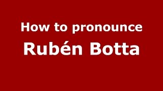 How to pronounce Rubén Botta