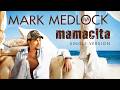 MARK MEDLOCK Mamacita (Single Version)