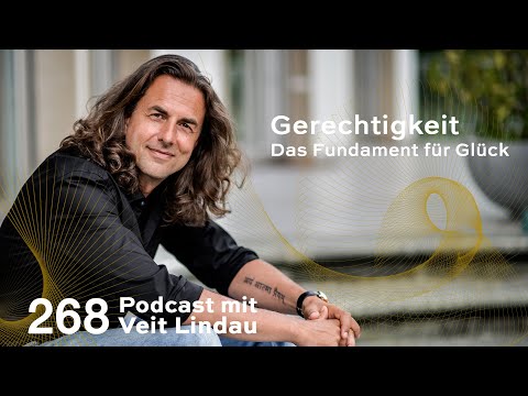 Gerechtigkeit | Das Fundament für dein Glück | Folge 268