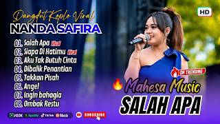 Download lagu Nanda Safira - SALAH APA - SIAPA DIHATIMU - AKU TAK BUTUH CINTA || FULL ALBUM DANGDUT KOPLO mp3
