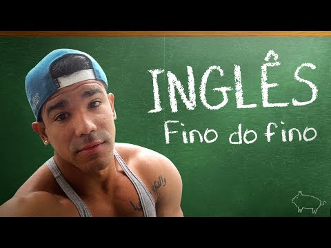 INGLÊS FINO DO FINO - Episódio 1