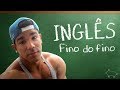 INGLÊS FINO DO FINO Episódio 1
