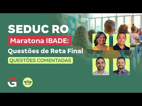 Concurso SEDUC RO | Maratona IBADE: Questões de Reta Final