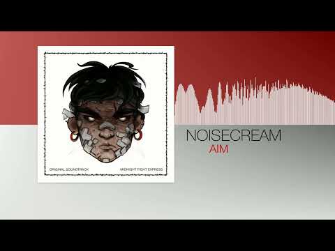 Noisecream - Aim (Midnight Fight Express OST)