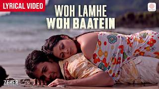 Download lagu Woh Lamhe Woh Baatein - Lyrical Video | Emraan Hashmi | Atif Aslam | Shamita Shetty | Zeher mp3