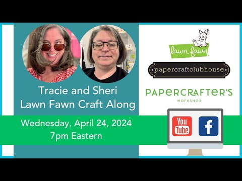 Lawn Fawn Craft Along with Tracie and Sheri