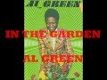 AL GREEN  (IN THE GARDEN)