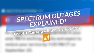 🚨 Spectrum Outages Explained! 📶 What's Going On