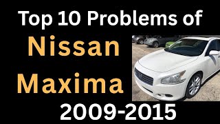 Top 10 Common Problems of 7th Generation Nissan Maxima (2009–2014) | What Owners Must Know