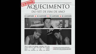 AQUECIMENTO DO SET DE FIM DE ANO (SÓ UM PASSADÃO) - DJ CAMPONÊS