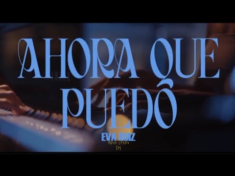 Ahora Que Puedo - Eva Ruiz