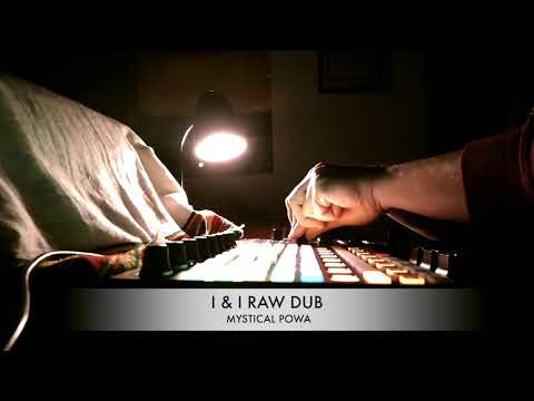 Mystical Powa - I&I Raw Dub (Live Dub Mix)