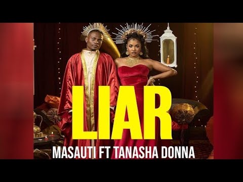 Masauti ft Tanasha Donna - Liar lyrics