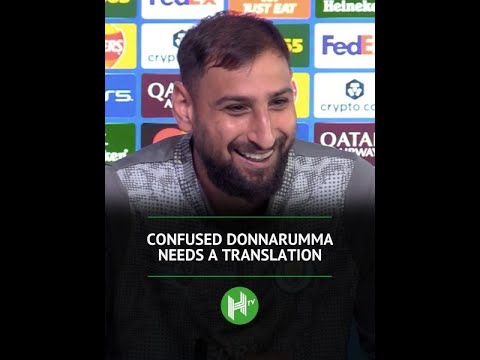 FUNNY Donnarumma needs translation😅🤣