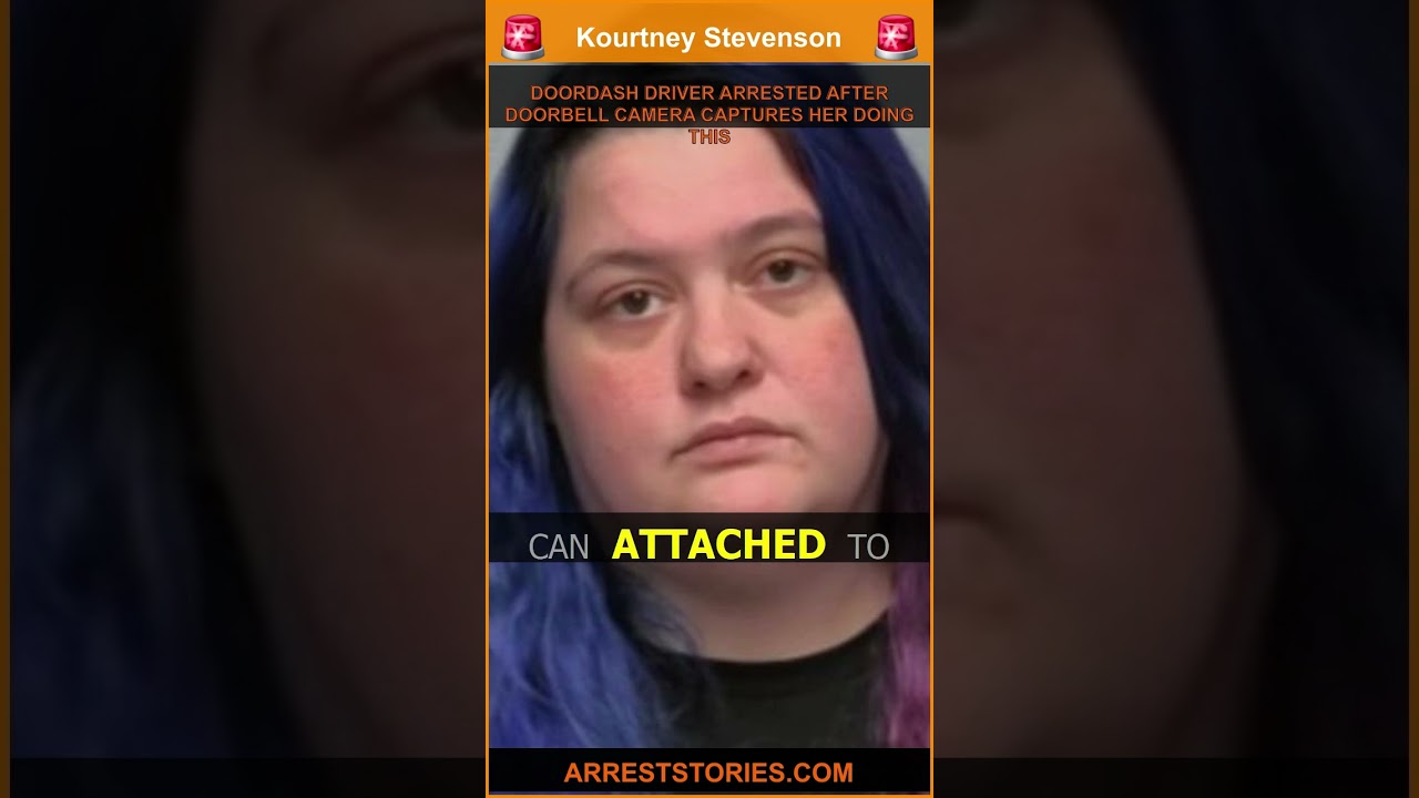DOORDASH DRIVER ARRESTED AFTER DOORBELL CAMERA CAPTURES HER DOING THIS