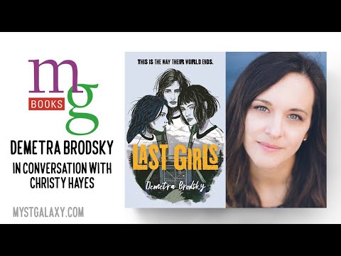 "Last Girls" author Demetra Brodsky in conversation with Christy Hayes; Mysterious Galaxy Bookstore
