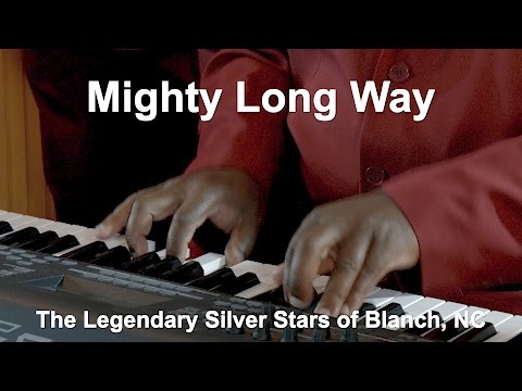The Legendary Silver Stars of Blanch, NC - Mighty Long Way [Official Music Video]