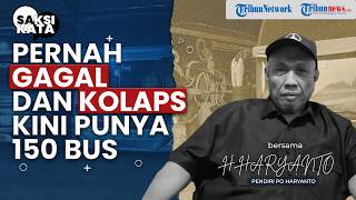 Bangkit dari Kegagalan! Kisah Haji Haryanto Membangun Perusahaan Otobus, Kini Memiliki 150 Armada
