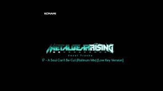 Metal Gear Rising: Revengeance Soundtrack - 17. A Soul Can&#39;t Be Cut (Platinum Mix) [Low Key Version]
