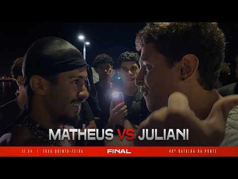 MATHEUS x JULIANI | FINAL | 49ª BATALHA DA PONTE