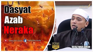 Download lagu Ustaz Wadi Anuar - Dasyat Azab Neraka mp3