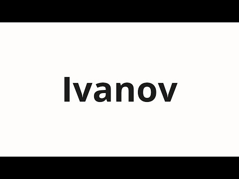 How to pronounce Ivanov