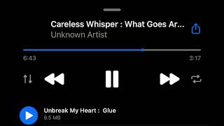 Careless whisper X What goes around￼ ￼