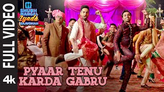 Full Video: Pyaar Tenu Karda Gabru Shubh Mangal Zy