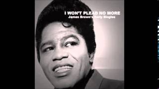 James Brown "I Won't Plead No More"  (1957)