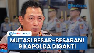 Kapolri Mutasi Besar-besaran, Ratusan Perwira Dirotasi, 9 Kapolda Diganti, Termasuk Jawa Barat