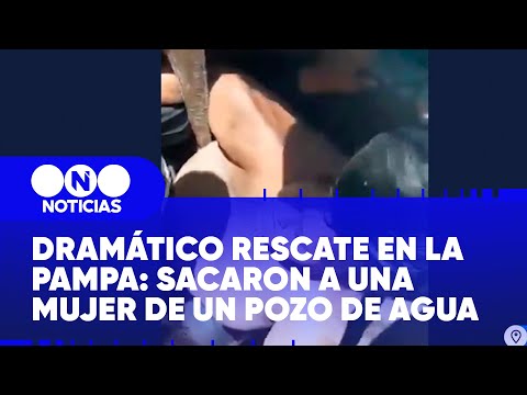 Dramático rescate en La Pampa: sacaron a una mujer de un pozo de agua