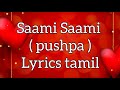 Saami Saami Lyrics Tamil Pushpa Allu Arjun Rashmika
