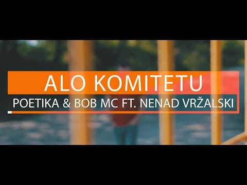 Poetika & Bob Mc Ft. Nenad Vržalski - Alo Komitetu (Official HD Video)