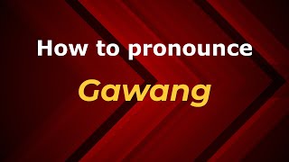 How to pronounce Gawang