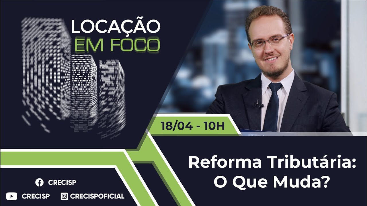 Reforma Tributária: O Que Muda? - Locação em Foco 103