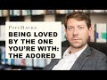 Being Loved By The One You Re With The Position Of The Adored In The Balance Of Attraction