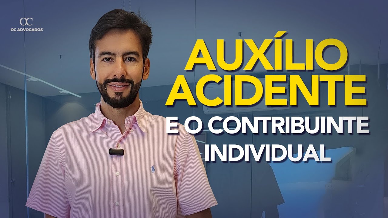 AUXÍLIO ACIDENTE E O CONTRIBUINTE INDIVIDUAL