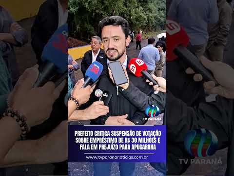 Prefeito critica suspensão de votação sobre empréstimo de R$ 30 milhões e fala em prejuízo
