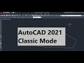 AutoCAD 2021 Classic Workspace Classic Mode