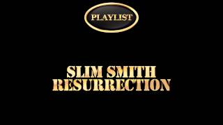 Slim Smith Resurrection Playlist