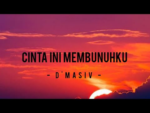 D'Masiv - Cinta Ini Membunuhku | Lirik