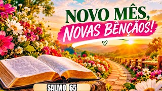 SALMO 65 PARA COMEÇAR O MÊS! DEUS Vai Abençoar Seus PASSOS!
